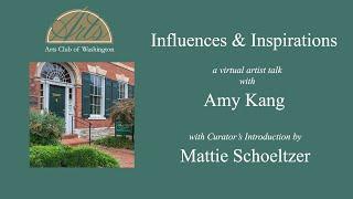 Influences and Inspirations: Amy Kang with Curator's Introduction by Mattie Schoeltzer