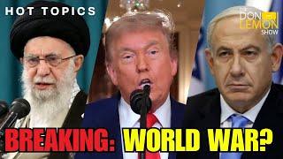HOT TOPICS | BREAKING: World At War? - June 23rd, 2025