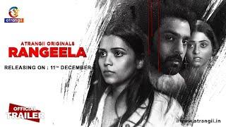 Rangeela | Official Trailer | Satrangii | Releasing On : 11th December | Only On Atrangii app