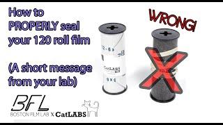 How to seal your 120 roll film in 2 minutes or less.