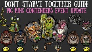 Don't Starve Together Guide: NEW Pig King Contenders Event [UPDATE]