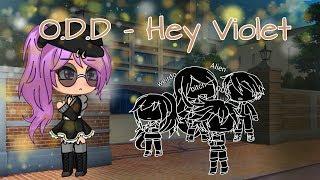 O.D.D - Hey Violet | GLMV | Gacha Corgi