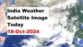 India Weather Satellite Image Today 18-OCT-2024 | India Weather