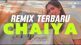  CHAIYA - CHAIYA || REMIX NEW 2024 .!!! ( Igho Rmxr )