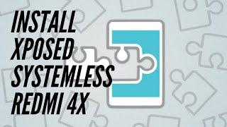 Install Xposed Framework Systemless Redmi 4x sdk27