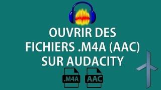 [TUTO] Comment ouvrir des fichiers .M4A (AAC) sur Audacity [FR]