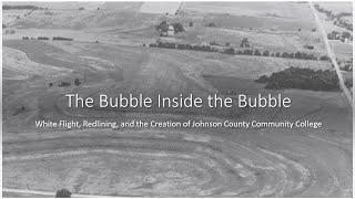 College Scholars: The Bubble inside the Bubble: White Flight, Redlining, and the Creation of JCCC