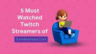 5 Most Watched Twitch Streamers