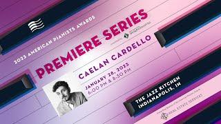 2023 American Pianists Awards | Caelan Cardello Premiere Series | Early Set