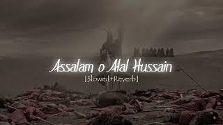 Assalam o Alal Hussain  [Slowed + Reverb] - Hussein Khalji