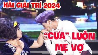 HÀI GIẢI TRÍ 2024  | "CƯA" LUÔN MẸ VỢ | HÀI CƯỜI XUYÊN VIỆT 2024 | HÀI VIỆT 2024 | HÀI VUI 2024