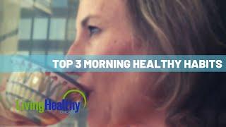 Morning Healthy Habits | Health Hack | Living Healthy Chicago