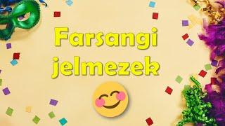 FARSANGI JELMEZEK