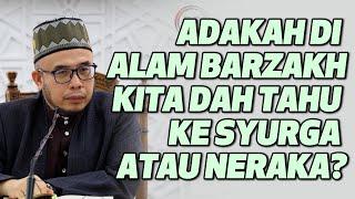 Prof Dato Dr MAZA - Adakah Di Alam Barzakh Kita Dah Tahu Ke Syurga Atau Neraka?