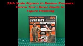 Calvin Tan's Basic Guide to Painting Figures Video Review # 13