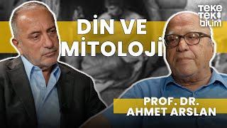 Din ve mitoloji arasındaki fark nedir? / Prof. Dr. Ahmet Arslan & Fatih Altaylı - Teke Tek Bilim