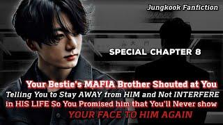 [08 SPECIAL CH] Meeting Your Bestie's MAFIA brother AFTER YEARS Whom you Used to think hated YOU 1/2