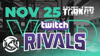 Wednesday, 25th November - Escape From Tarkov - Twitch Rivals Full VOD