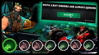 Dota 2 But Orders Are Always Queued