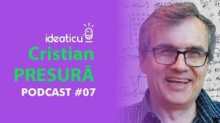 Despre misterele existenței cu fizicianul și cercetătorul Cristian Presură #IDEATICU' #E07 #PODCAST