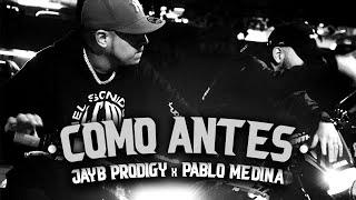 Pablo Medina x JayB Prodigy - Como Antes Prod. Granuja (Video Oficial)