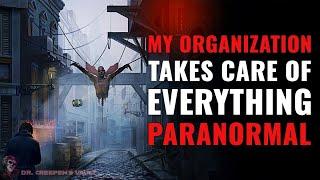 My Organization Takes Care of Everything Paranormal | RETURN OF THE GREATEST SERIES