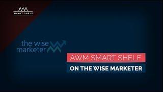 AWM Smart Shelf on The Wise Marketer