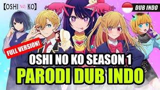 Oshi No Ko Parodi | Dub Indonesia