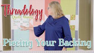 2019 Threadology Quilt Along - Piecing your Backing | Fat Quarter Shop