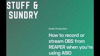 How to record or stream OBS from REAPER when you’re using ASIO