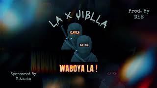 LA x JIBLLA - WaBoya la وابويا لا  | #DEE_FOREVER