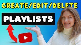 How To Create Playlists On YouTube [ How to Edit and Delete Youtube Playlists]