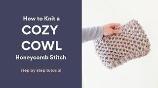 Free Cowl Knitting Pattern | How to Knit the Honeycomb Stitch in the Round Knitting Tutorial