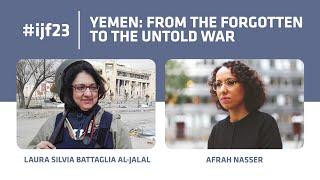 Yemen: from the forgotten to the untold war