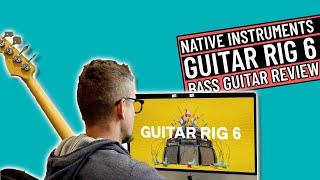 Guitar Rig 6 - Bass Guitar Review and Walkthrough