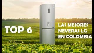 ⭐EL TOP 6 de las MEJORES NEVERAS de LG en COLOMBIA 2021