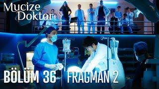 Mucize Doktor 36. Bölüm 2. Fragmanı