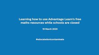 Learning how to use Advantage Learn's free maths resources while schools are closed | Webinar