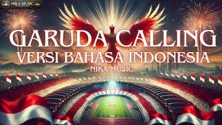 Garuda Calling Versi Bahasa Indonesia - Anthem Sepakbola Indonesia Menuju Piala Dunia | Nika Music