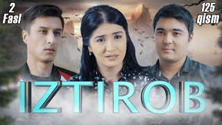 Iztirob (O'zbek serial) I Изтироб (Ўзбек сериал) 125- Qism 2-Fasl