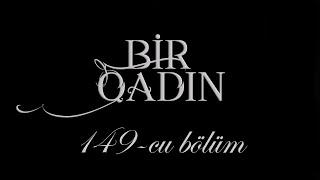 Bir Qadın (149-cu bölüm)