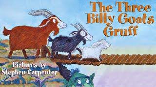 The Three Billy Goats Gruff –  Read aloud classic about outsmarting your obstacles!