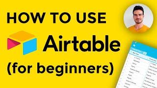 How to Use Airtable Tutorial (Airtable for Beginners)