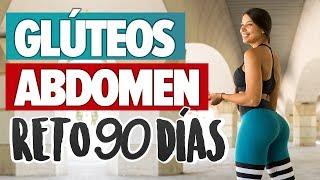 Reto 90 días: AUMENTAR GLÚTEOS Y ABDOMEN PLANO - Plan entrenamiento y nutrición