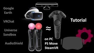 PSVR and Playstation PS Move Setup HTC Vive for Virtual Reality Steam VR on PC / Kinect (Tutorial)