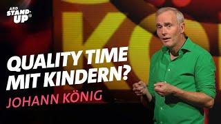 Quality Time mit Kindern – Johann König | Jubel, Trubel, Heiserkeit