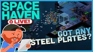 Space Haven [LIVE] S9 E02 | "Whats the button for holding their breath?" | Space-ship Building Sim!