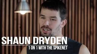 Shaun Dryden, 1 on 1 with The SpikeNet