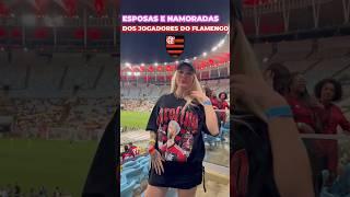 WIVES AND GIRLFRIENDS OF FLAMENGO PLAYERS #football #flamengo #brazilianfootball