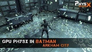 GPU PhysX in Batman: Arkham City